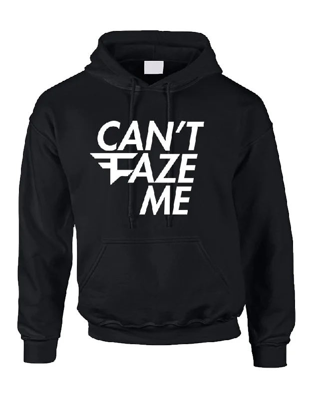 Adult Hoodie Can't Faze Me Funny Top Cool Trendy Hooded