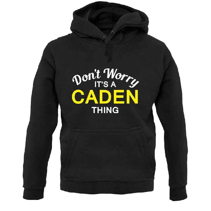 Don't Worry It's a CADEN Thing! Unisex Hoodie Hoodie with Hem Detail Decorative Unique Don't Worry It's a CADEN Thing! Unisex Hoodie Hoodie with Hem Detail Decorative Unique