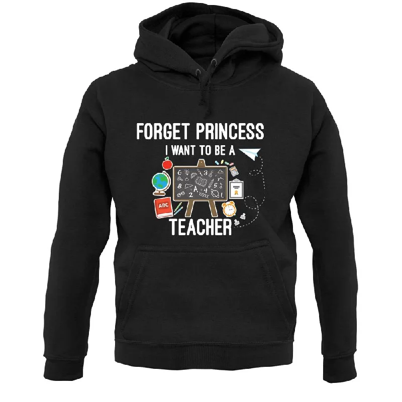 Forget Princess Teacher Unisex Hoodie Hoodie with Patch Decorative Personalized
